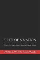 Birth of a Nation: Essays on Race, White Identity, and More B0C9S88PKK Book Cover