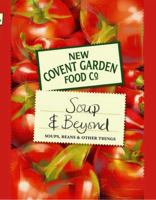 New Covent Garden Soup Company's Soup and Beyond: Soups, Beans and Other Things (New Covent Garden Soup Company) 0333752260 Book Cover