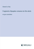 Fragments d'épopées romanes du XIIe siècle: en gros caractères (French Edition) 3387073283 Book Cover