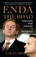 Enda the Road: Nine Days that Toppled a Taoiseach 1781176558 Book Cover