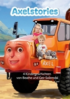 Axelstories: Mitten im Gebirge und dennoch am meer (German Edition) 1300991089 Book Cover
