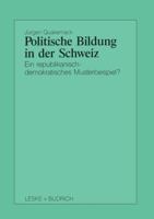 Politische Bildung in Der Schweiz: Ein Republikanisch-Demokratisches Musterbeispiel? 3810009016 Book Cover