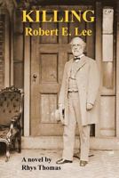 KILLING Robert E. Lee 0359226191 Book Cover