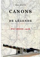 Canons de légende, Picardie 1918 2322146110 Book Cover