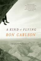 A Kind of Flying: Selected Stories 0393324796 Book Cover