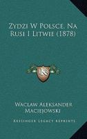 Zydzi W Polsce, Na Rusi I Litwie (1878) 1160765510 Book Cover