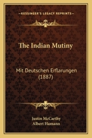 The Indian Mutiny: Mit Deutschen Erflarungen 1166282260 Book Cover
