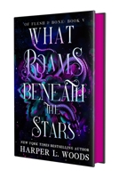 What Roams Beneath the Stars (Of Flesh & Bone, 5) 1250401399 Book Cover