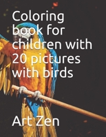 Coloring book for children with 20 pictures with birds: Art-Zen B08Y654CDN Book Cover