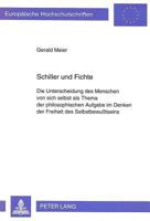 Schiller Und Fichte: Die Unterscheidungen Des Menschen Von Sich Selbst ALS Thema Der Philosophischen Aufgabe Im Denken Der Freiheit Des Sel 3631466161 Book Cover
