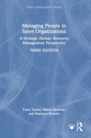 Managing People in Sport Organizations: A Strategic Human Resource Management Perspective (Sport Management Series) 1032542454 Book Cover