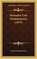 Monaden Und Weltphantasie (1879) 1017922926 Book Cover