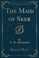 The Maid of Sker, Vol. 3 of 3 (Classic Reprint) 1354597044 Book Cover
