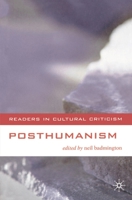 Posthumanism (Readers in Cultural Criticism) 0333765389 Book Cover