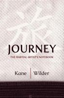 Journey: The Martial Artist's Notebook 0615986102 Book Cover