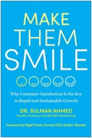 Make Them Smile: Why Customer Satisfaction is the Key to Rapid and Sustainable Growth 1637745796 Book Cover