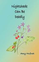 Nightshade Can Be Deadly: A Christian Mystery 1456741500 Book Cover