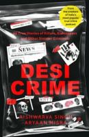 Desi Crime: 20 True Stories of Killers, Kidnappers and Other Sinister Criminals 936113325X Book Cover