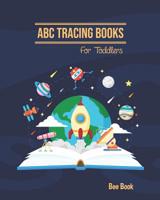ABC Tracing Books For Toddlers: Coloring And Letter Tracing Book for Preschoolers 3-5 & Kindergarten, Letter Tracing Books for Kids Ages 3-5 & Kindergarten and Letter Tracing Workbook 1095115103 Book Cover