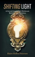 Shifting Light: A Collection of Two Novellas: Renewal and Residual 103837474X Book Cover