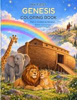 My First Genesis Coloring Book: Part 1: Creation to Abraham — 40 Bible Coloring Pages for Preschoolers & Young Kids (My First Bible Coloring Books) B0HMKBJ1KY Book Cover