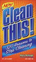 Clean This!: 320 Reasons to Stop Cleaning 0740757202 Book Cover