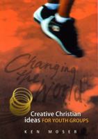 Changing The World 2: Creative Christian Ideas 1906334250 Book Cover