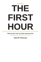 The First Hour: What No One Tells You When Someone Dies B0H52317RT Book Cover