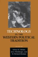 Technology in the Western Political Tradition 080142724X Book Cover