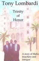 Trinity of Honor: A Story of Mafia Treachery and Intrigue 1983181803 Book Cover