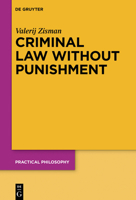 Criminal Law Without Punishment 3111027759 Book Cover