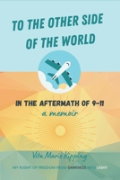 To the Other Side of the World: In the Aftermath of 9-11 1777936217 Book Cover