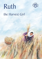 Ruth: The Harvest Girl (Bibletime Books)