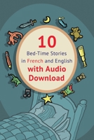 10 Bed-Time Stories in French and English with audio.: French for Kids - Learn French with Parallel English Text 1548291099 Book Cover