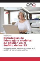 Estrategias de liderazgo y modelos de gestión en el ámbito de los SS: Herramientas de medición y análisis de la gestión de los servicios sociales 363978250X Book Cover