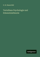 Tertullians Psychologie und Erkenntnistheorie (German Edition) 3563409390 Book Cover