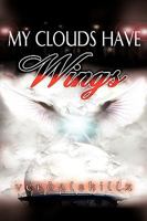 My Clouds Have Wings 1438936095 Book Cover
