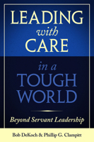 Leading with Care in a Tough World: Beyond Servant Leadership B0C42BHKJC Book Cover