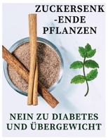 Hypoglykämische Pflanzen: Zuckersenkende Pflanzen – Nein zu Diabetes und Übergewicht B0B92CRHXZ Book Cover