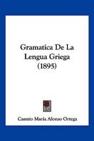 Gramatica De La Lengua Griega (1895) 1161189181 Book Cover
