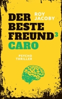 Der beste Freund 3 (Caro): Psychothriller B09MDJ4X7Q Book Cover