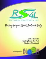 Recovery Strategies 4 Life Unit 3 (Part B) Student Workbook: Healing from the Past 1951558995 Book Cover