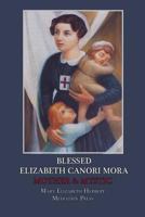 Blessed Elizabeth Canori Mora: Mother & Mystic 1953746284 Book Cover