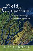 Field of Compassion: How the New Cosmology Is Transforming Spiritual Life 1933495219 Book Cover