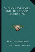 American Patriotism and Other Social Studies 1018914927 Book Cover