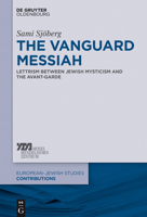 The Vanguard Messiah: Lettrism Between Jewish Mysticism and the Avant-Garde 3110427796 Book Cover