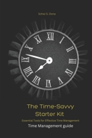 The Time-Savvy Starter Kit: Essential Tools for Effective Time Management B0BVCTPPG6 Book Cover