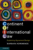 The Continent of International Law: Explaining Agreement Design 1107561442 Book Cover