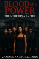 Blood and Power: The Mthethwa Empire B0F66T7JXD Book Cover