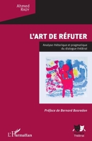 L'art de réfuter: Analyse rhétorique et pragmatique du dialogue théâtral (Univers Théâtral) (French Edition) 2343113513 Book Cover